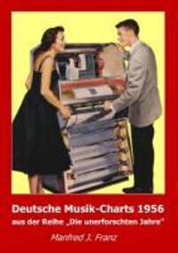 Cover: 9783944307053 | Deutsche Musik-Charts 1956 | aus der Reihe "Die unerforschten Jahre"