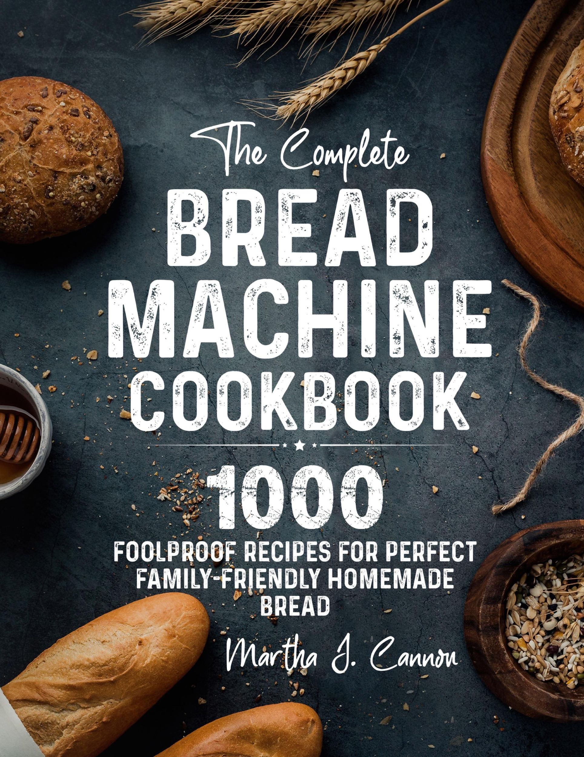 Cover: 9781805380030 | The Complete Bread Machine Cookbook | Martha J. Cannon | Buch | 2022