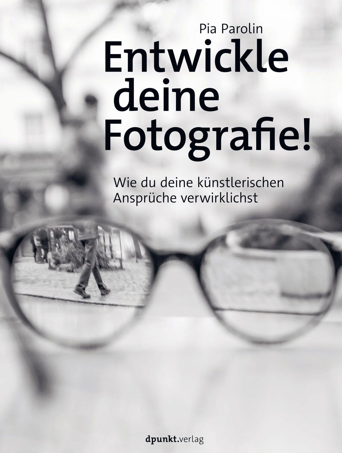 Cover: 9783864908361 | Entwickle deine Fotografie! | Pia Parolin | Buch | XII | Deutsch