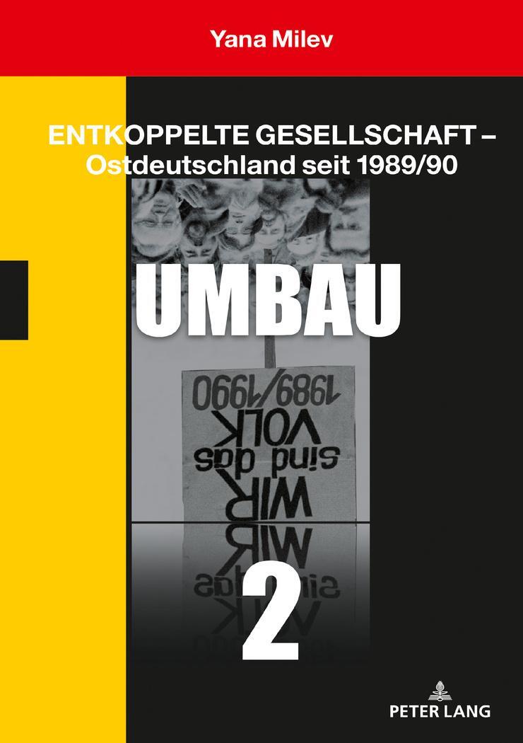 Cover: 9783631798447 | Entkoppelte Gesellschaft ¿ Ostdeutschland seit 1989/90 | Band 2: Umbau