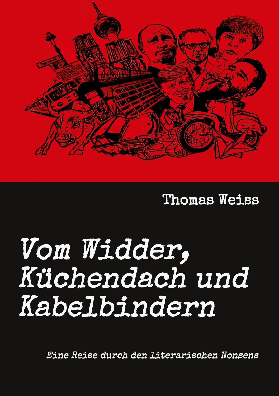 Cover: 9783347185791 | Vom Widder, Küchendach und Kabelbindern | Thomas Weiß | Taschenbuch