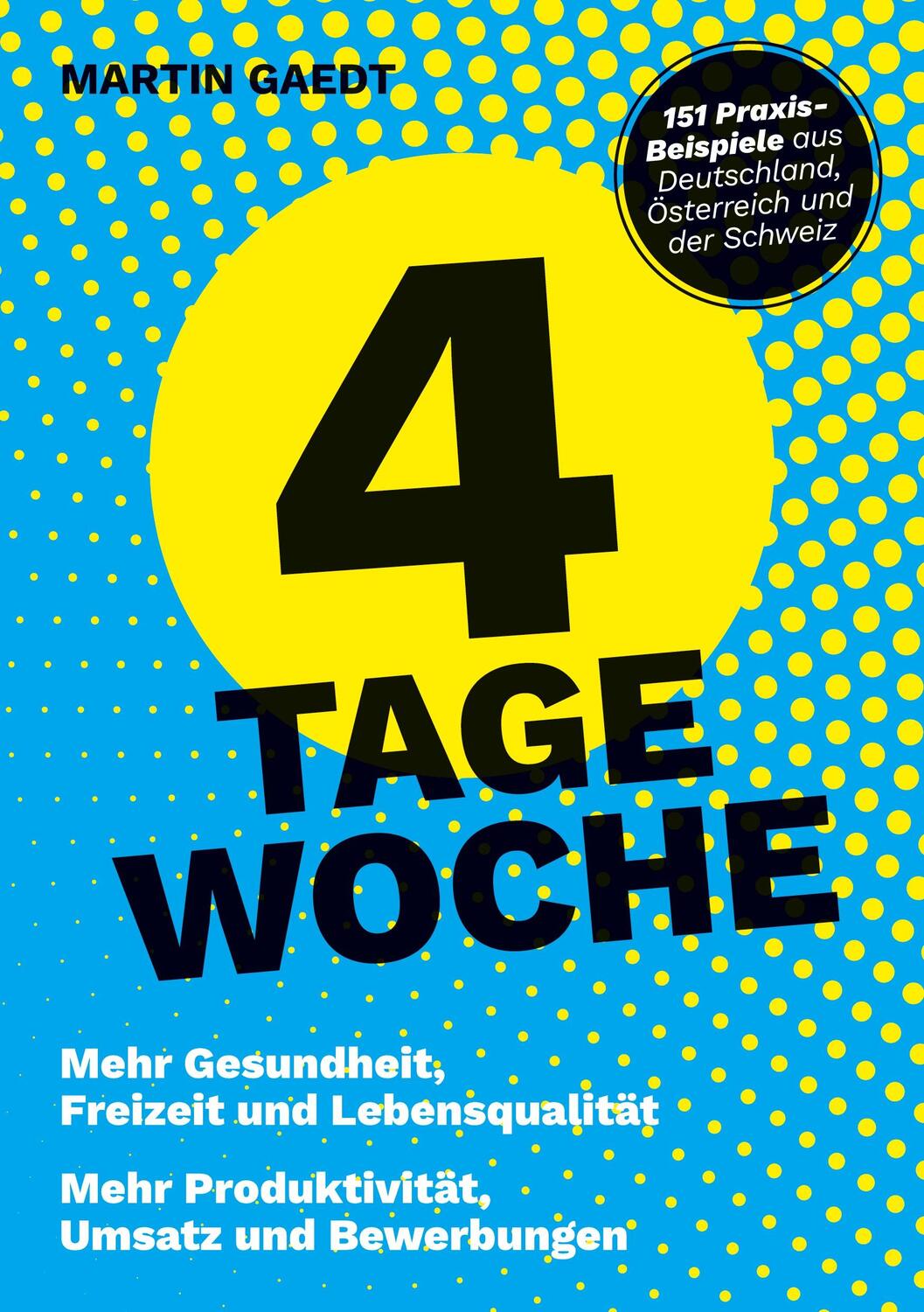 Cover: 9783347887275 | 4 TAGE WOCHE | Martin Gaedt | Taschenbuch | Paperback | Deutsch | 2023