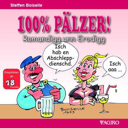 Cover: 9783946587569 | 100% PÄLZER! Romandigg unn Erodigg | Steffen Boiselle | Taschenbuch