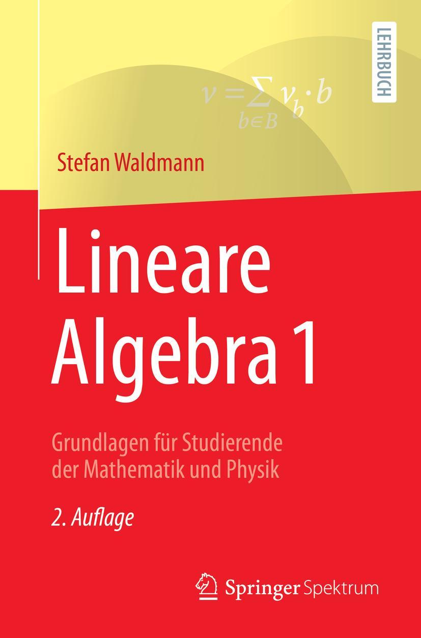 Cover: 9783662632628 | Lineare Algebra 1 | Stefan Waldmann | Taschenbuch | XVIII | Deutsch