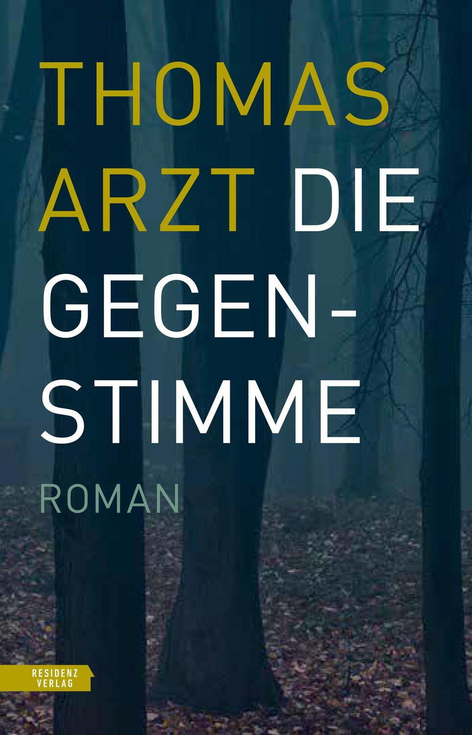 Cover: 9783701717361 | Die Gegenstimme | Thomas Arzt | Buch | Deutsch | 2021 | Residenz