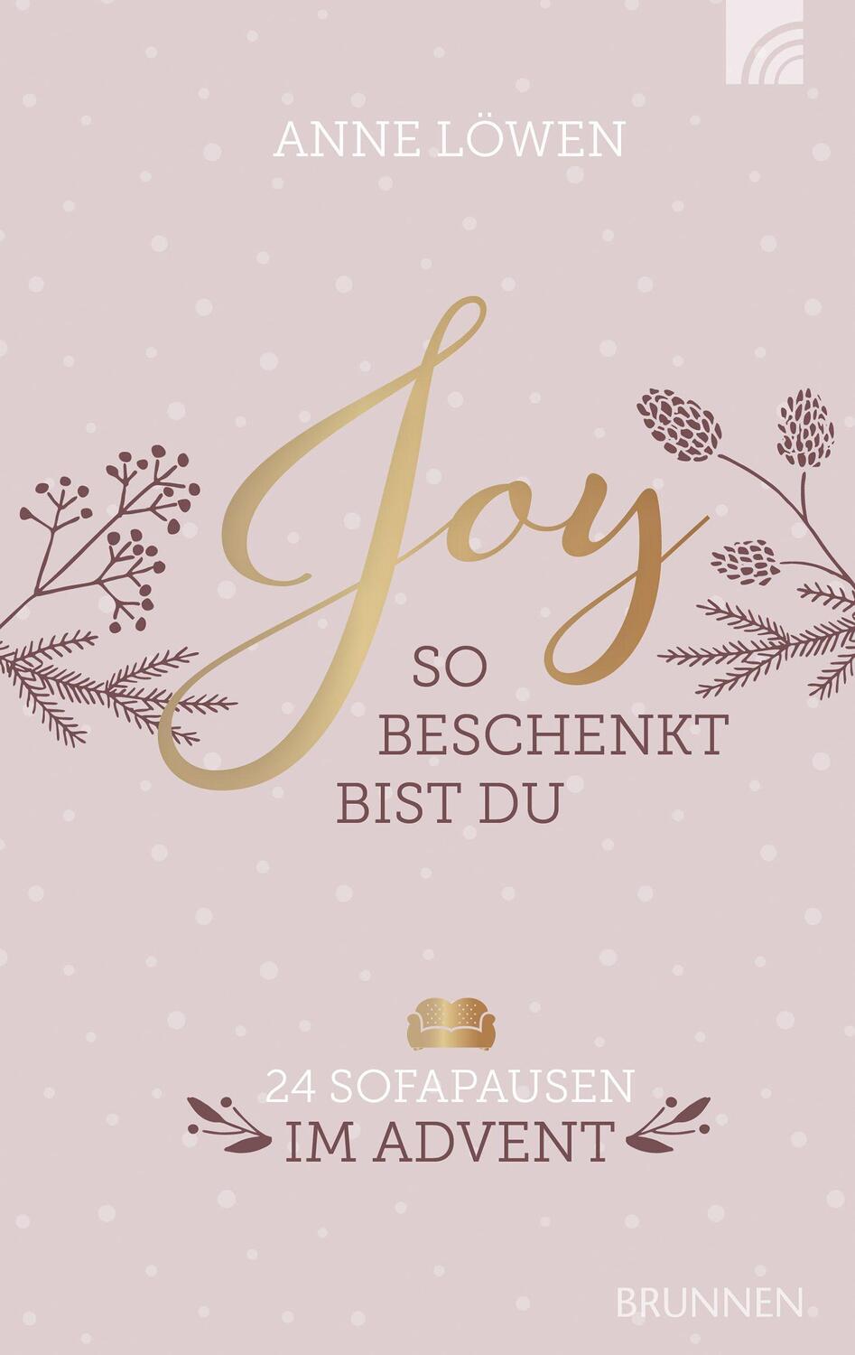 Cover: 9783765507557 | JOY - So beschenkt bist du | 24 Sofapausen im Advent | Anne Löwen