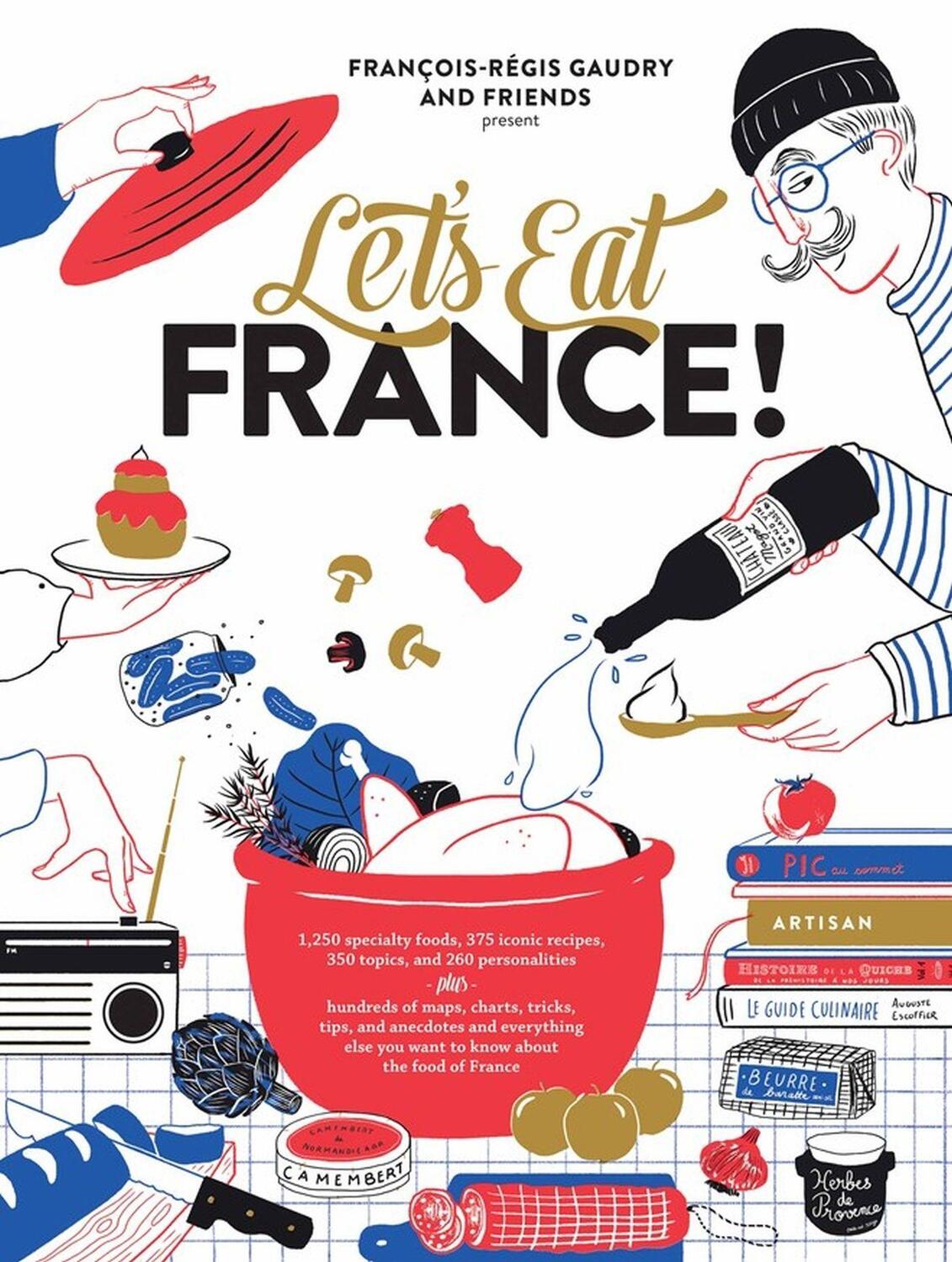 Cover: 9781579658762 | Let's Eat France! | François-Régis Gaudry | Buch | Gebunden | Englisch