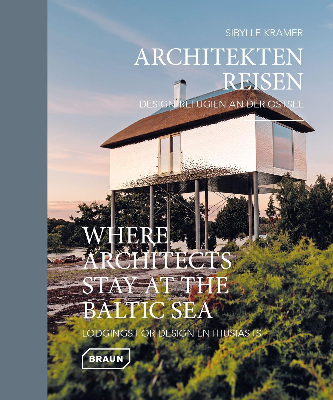 Cover: 9783037682814 | Architekten Reisen. Design-Refugien an der Ostsee | Sibylle Kramer