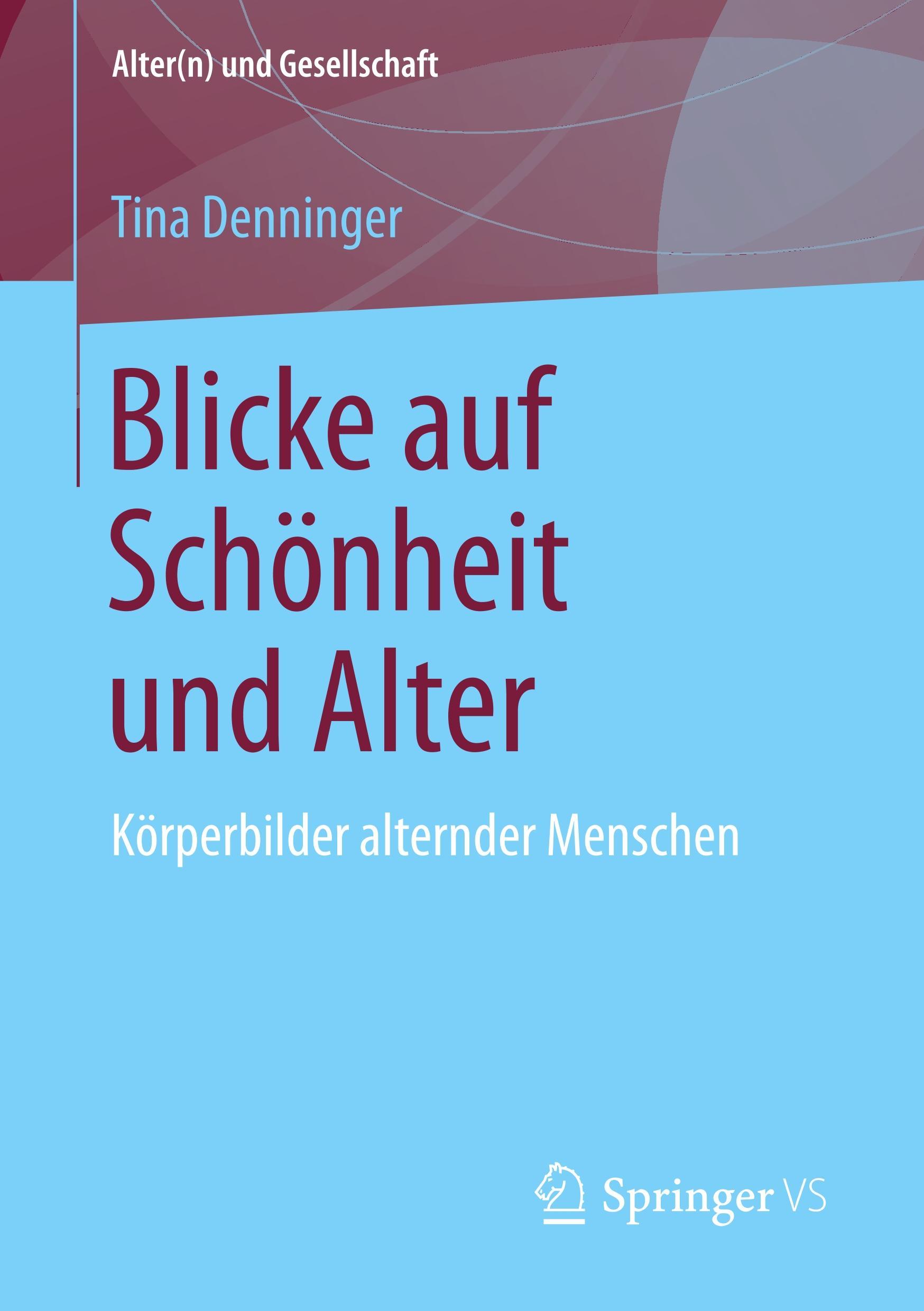 Cover: 9783658202347 | Blicke auf Schönheit und Alter | Körperbilder alternder Menschen | x