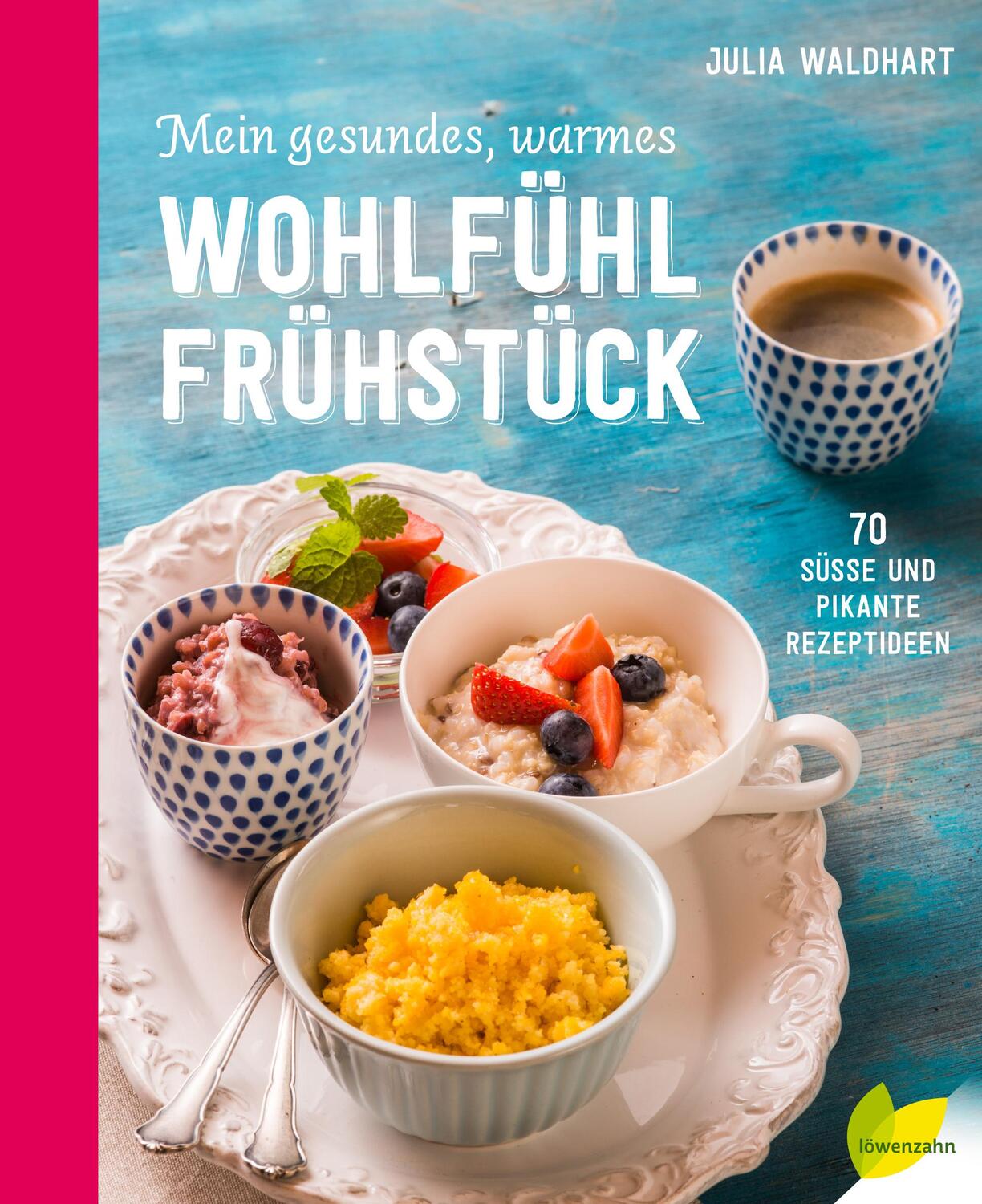 Cover: 9783706626217 | Mein gesundes, warmes Wohlfühlfrühstück | Julia Waldhart | Taschenbuch