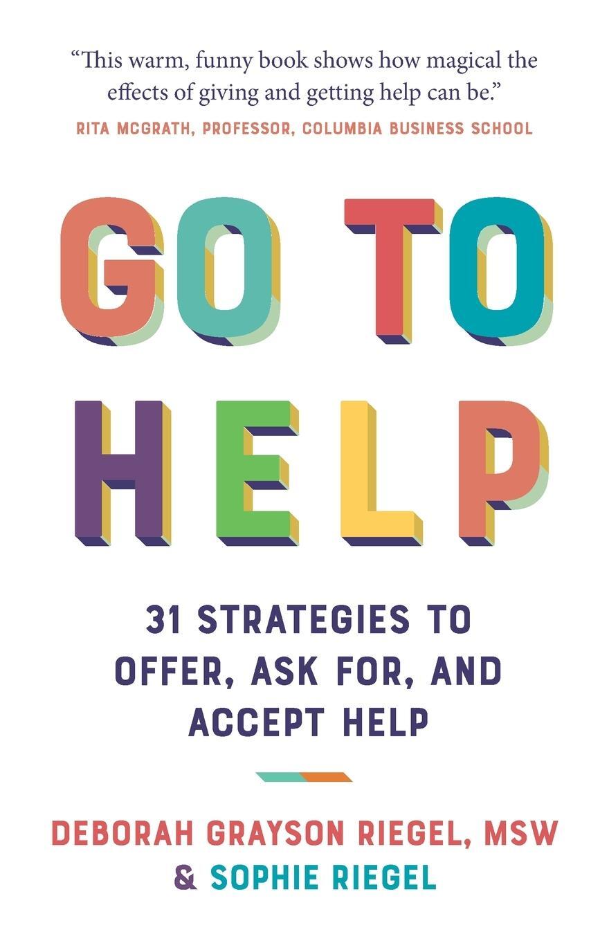 Cover: 9781784529642 | Go To Help | 31 Strategies to Offer, Ask For, and Accept Help | Riegel