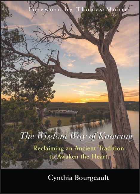Cover: 9780787968960 | The Wisdom Way of Knowing - Reclaiming An Ancient Tradition to...