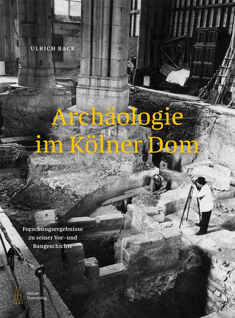 Cover: 9783982358246 | Archäologie im Kölner Dom | Ulrich Back | Buch | Deutsch | 2023