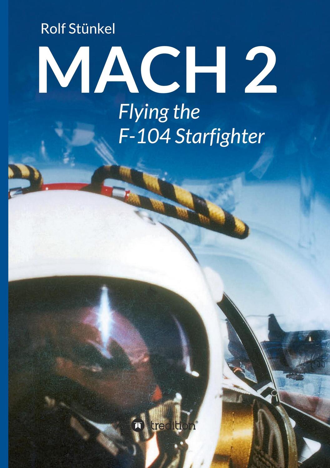 Cover: 9783347130333 | MACH 2 | Flying the F-104 Starfighter | Rolf Stünkel | Buch | Englisch