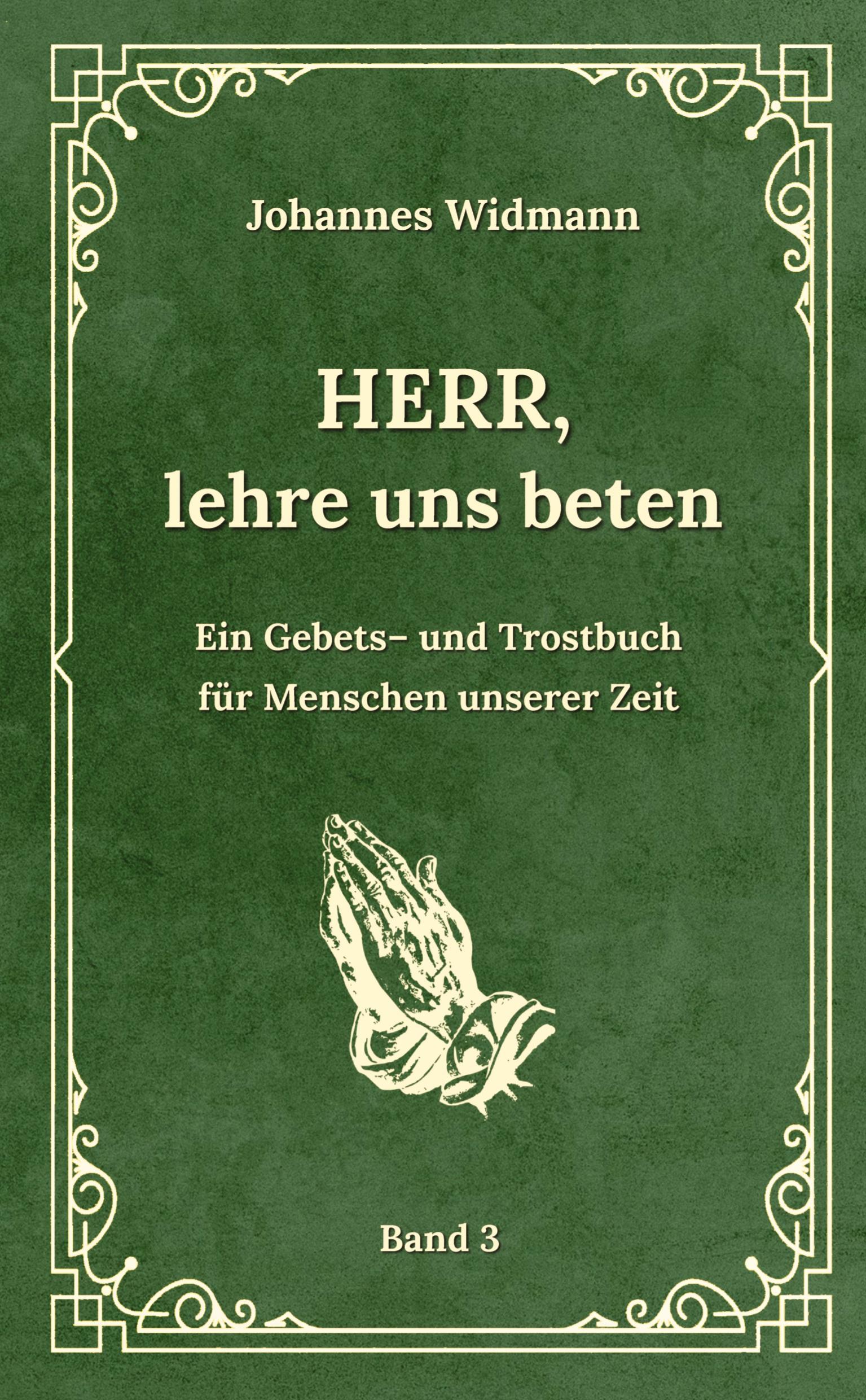 Cover: 9783384043573 | Herr, lehre uns beten - Bd. 3 | Johannes Widmann | Taschenbuch | 2023