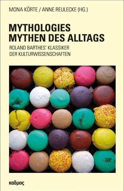 Cover: 9783865992437 | Mythologies - Mythen des Alltags | Mona Körte (u. a.) | Taschenbuch