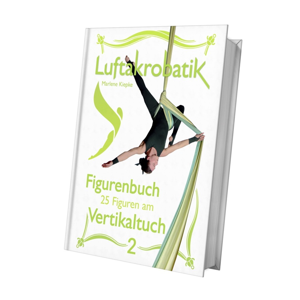 Cover: 9783949927072 | Luftakrobatik Figurenbuch Vertikaltuch 2 | Marlene Kiepke | Buch