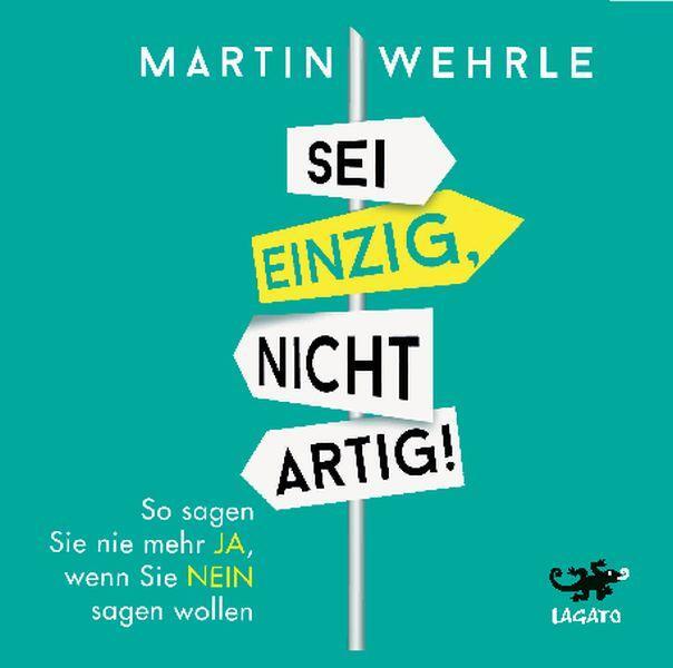 Cover: 9783942748674 | Sei einzig, nicht artig | Martin Wehrle | Audio-CD | Deutsch | 2015