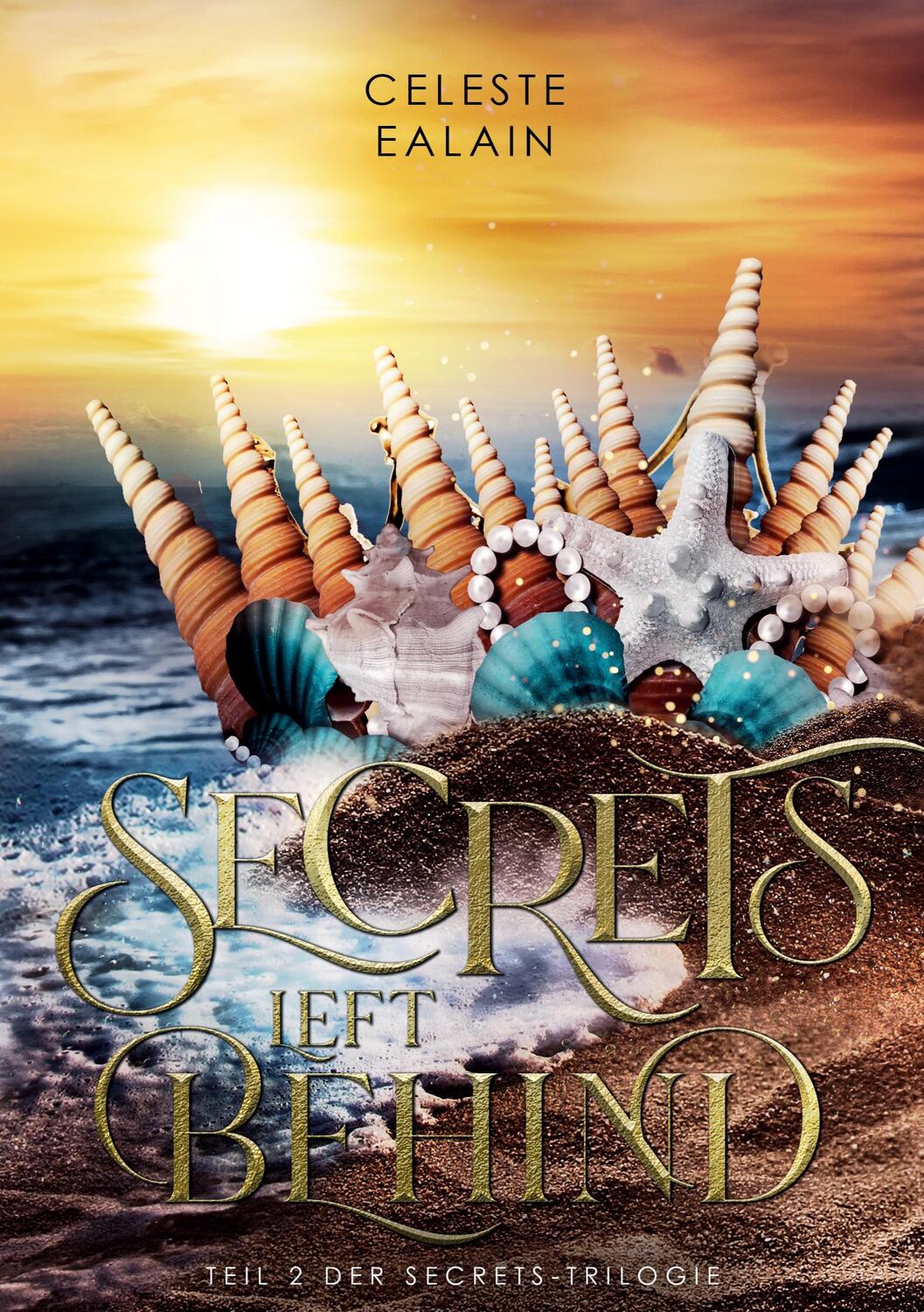Cover: 9783384158680 | Secrets left behind | Ruf des Ozeans | Celeste Ealain | Taschenbuch