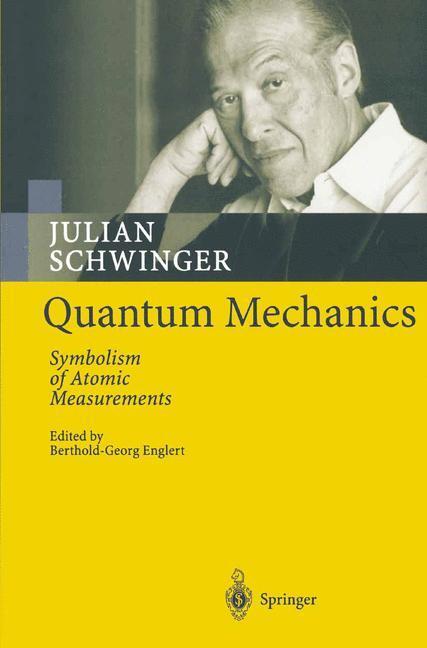 Cover: 9783642074677 | Quantum Mechanics | Symbolism of Atomic Measurements | Schwinger | XIV