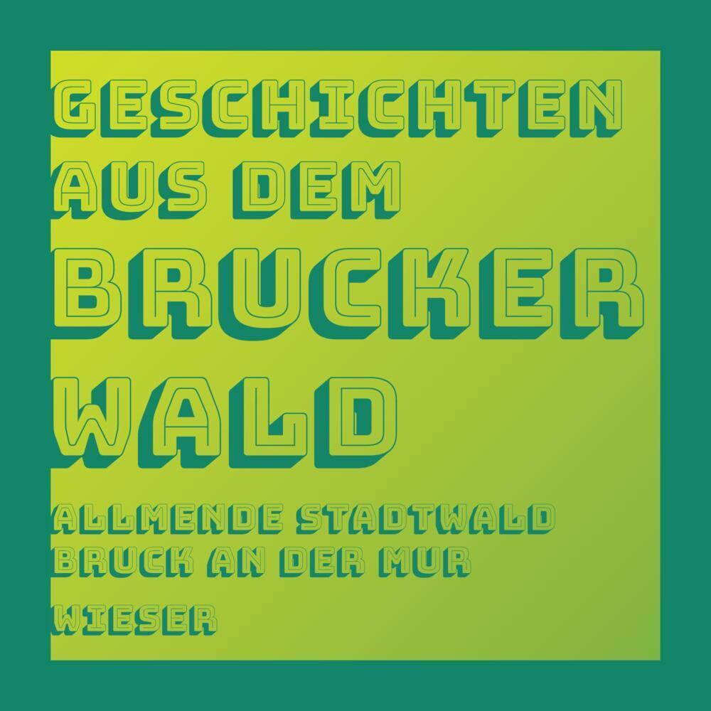 Cover: 9783990297421 | Geschichten aus dem Brucker Wald | Allmende Stadtwald Bruck an der Mur