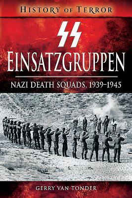 Cover: 9781526729095 | SS Einsatzgruppen | Nazi Death Squads, 1939-1945 | Gerry Van Tonder
