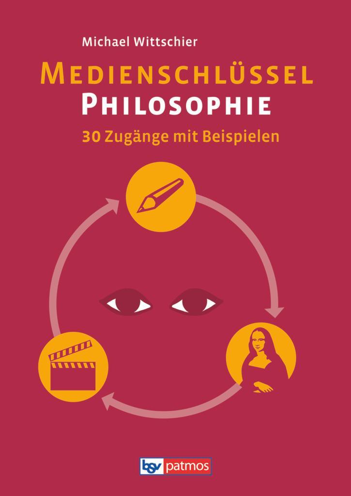 Cover: 9783762705345 | Medienschlüssel Philosophie | Arbeitsbuch | Michael Wittschier | Buch