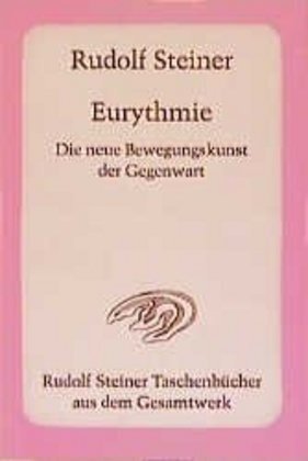 Cover: 9783727464201 | Eurythmie, Die neue Bewegungskunst der Gegenwart | Rudolf Steiner
