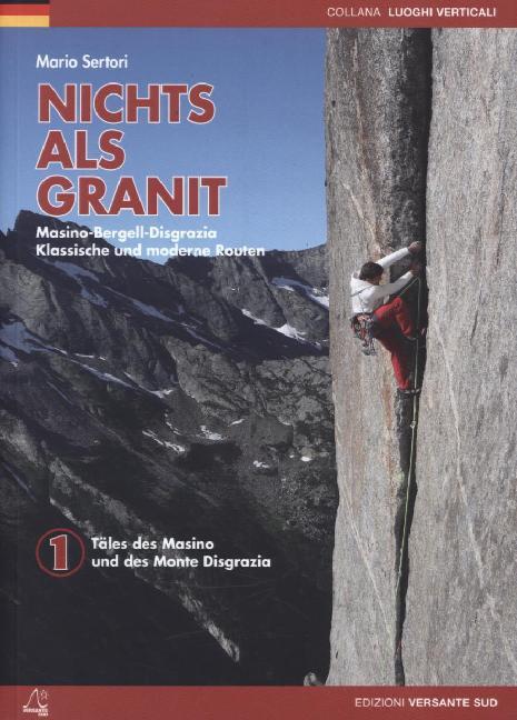 Cover: 9788896634905 | Nichts als Granit - Masino-Bergell-Disgrazia | Taschenbuch | 2016