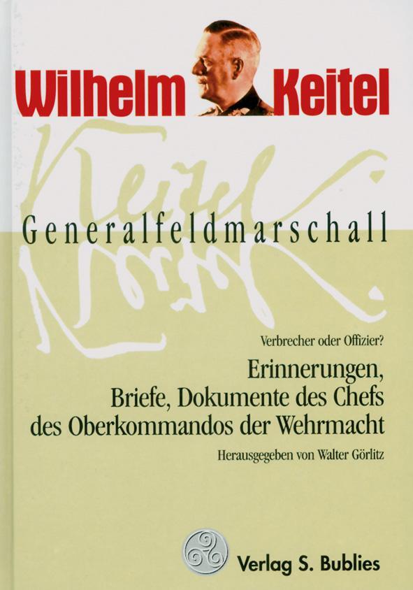 Cover: 9783926584472 | Generalfeldmarschall Keitel - Verbrecher oder Offizier? | Görlitz