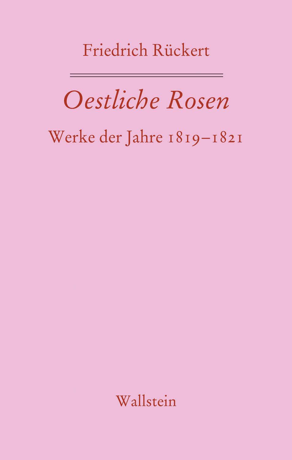 Cover: 9783835351301 | Oestliche Rosen | Werke der Jahre 1819-1821 | Friedrich Rückert | Buch