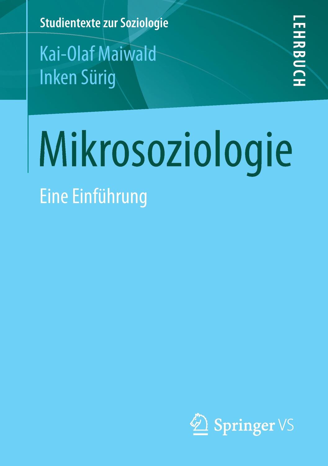 Cover: 9783658185763 | Mikrosoziologie | Eine Einführung | Kai-Olaf Maiwald (u. a.) | Buch