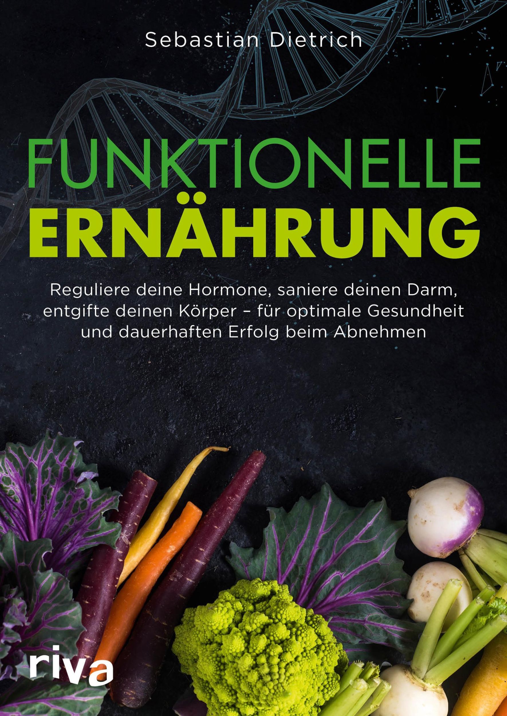 Cover: 9783742315625 | Funktionelle Ernährung | Sebastian Dietrich | Taschenbuch | 176 S.