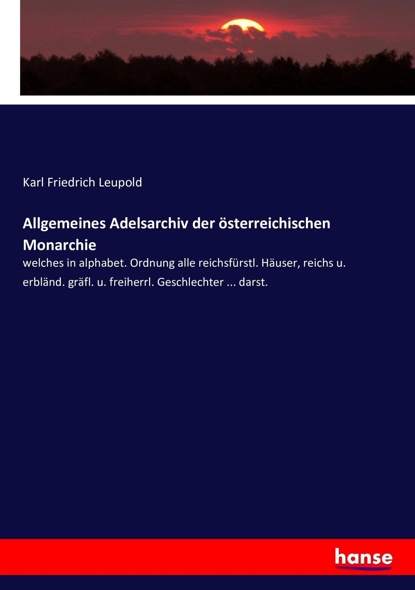 Cover: 9783743438088 | Allgemeines Adelsarchiv der österreichischen Monarchie | Leupold