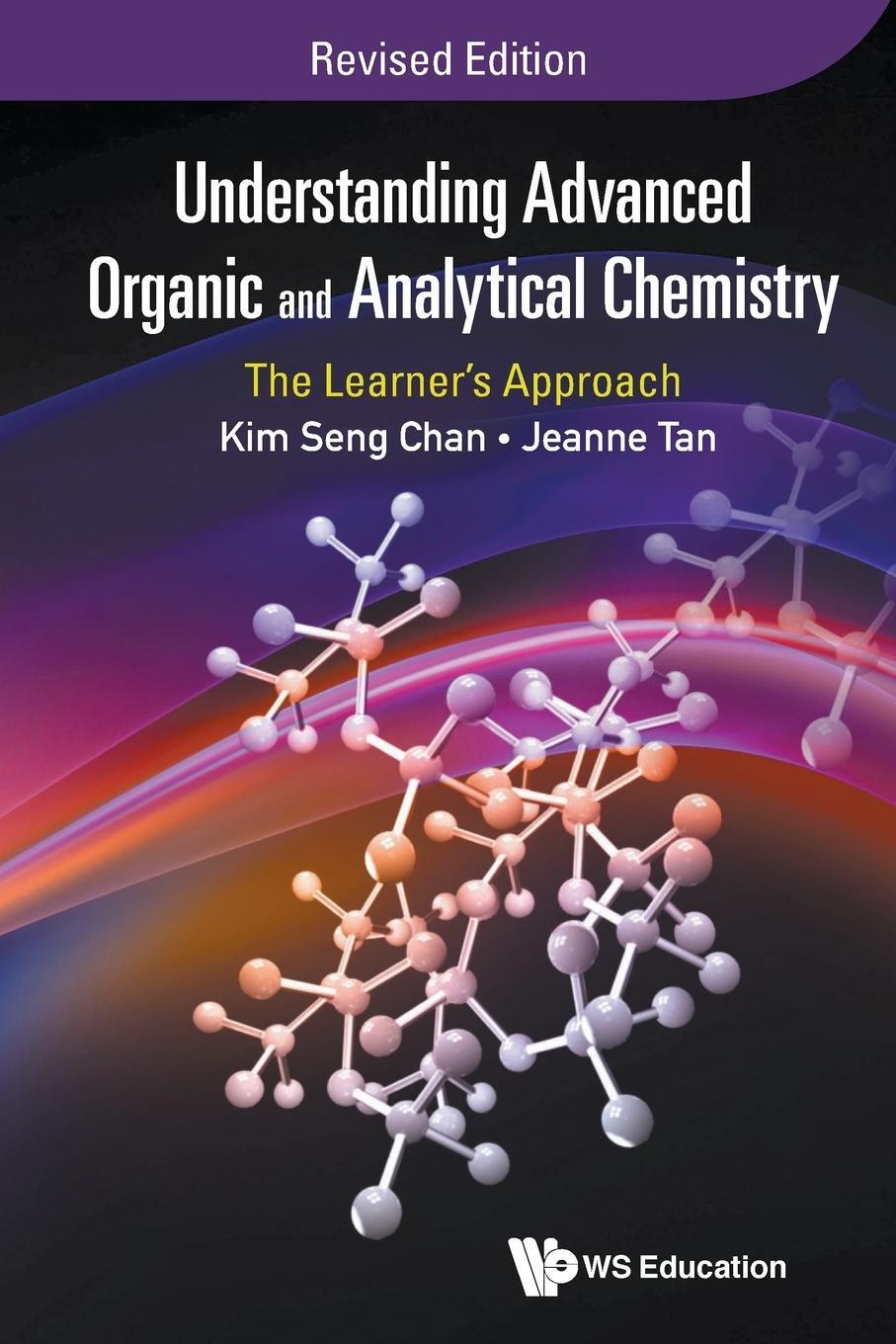 Cover: 9789814733984 | Understanding Advanced Organic and Analytical Chemistry | Chan (u. a.)
