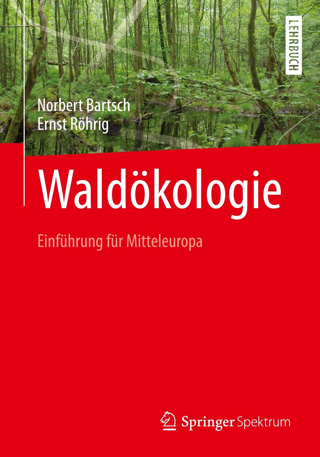 Cover: 9783662442678 | Waldökologie | Einführung für Mitteleuropa | Norbert Bartsch (u. a.)