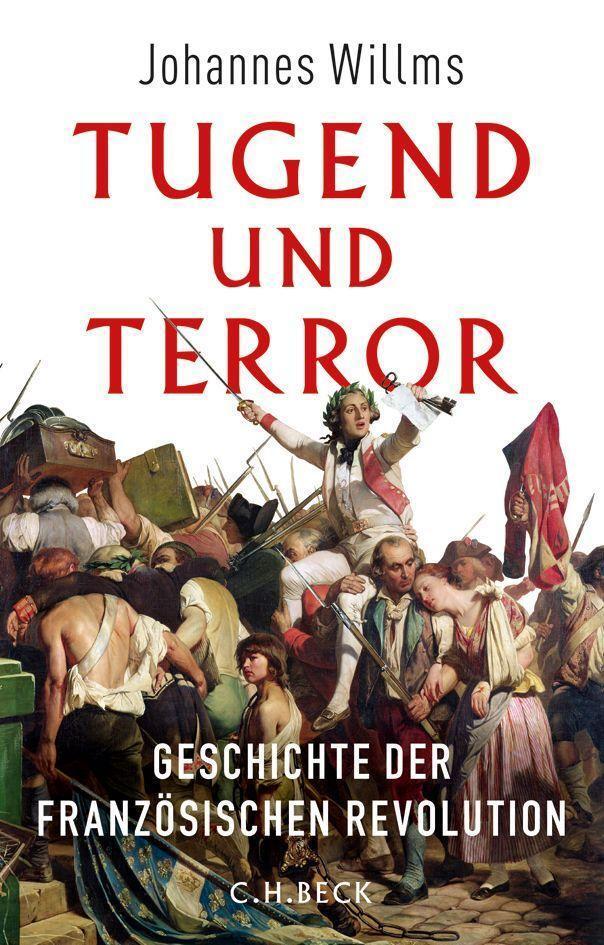 Cover: 9783406669361 | Tugend und Terror | Geschichte der Französischen Revolution | Willms