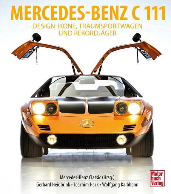 Cover: 9783613044821 | Mercedes-Benz C111 | Design-Ikone, Traumsportwagen und Rekordjäger