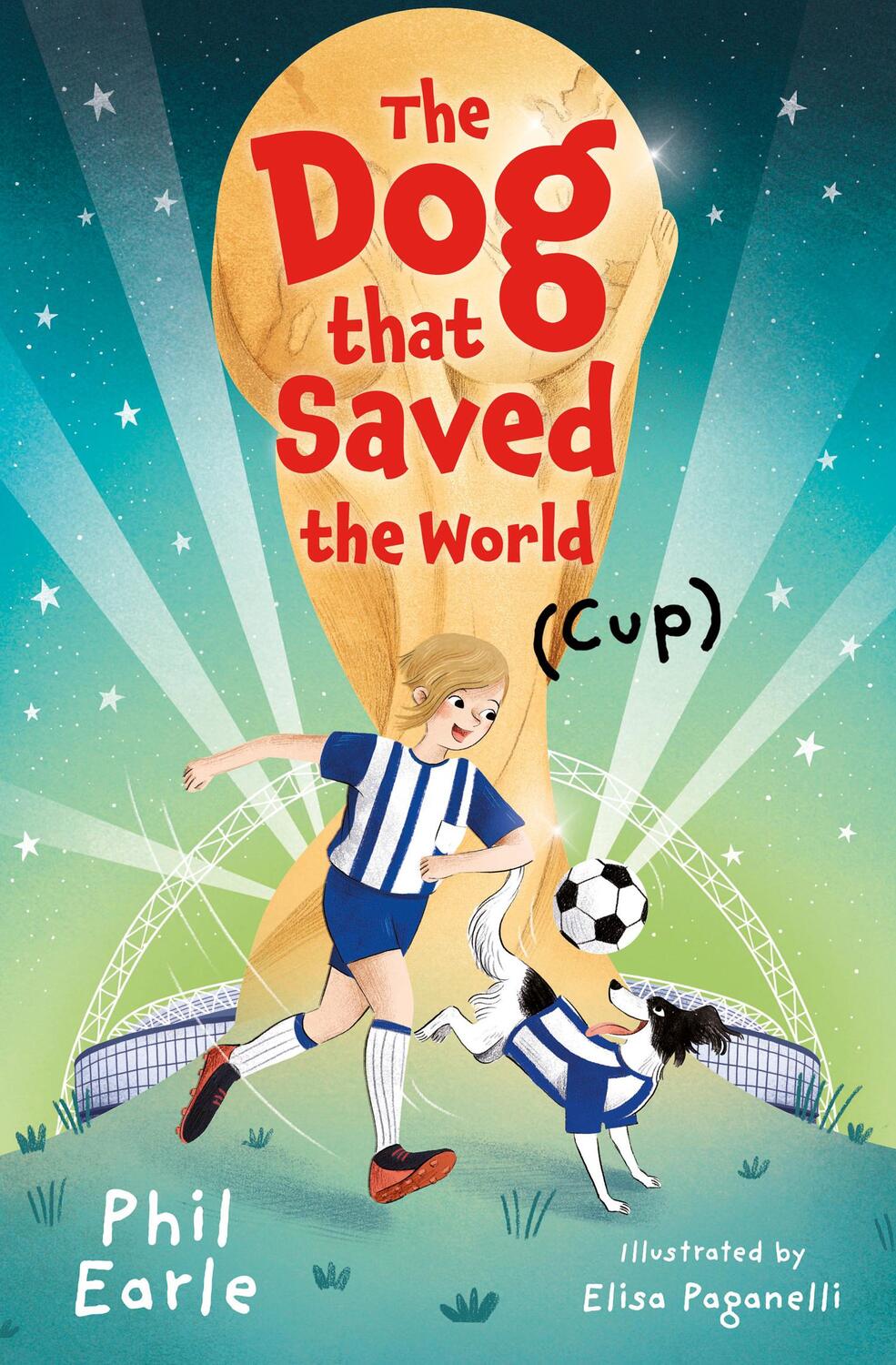 Cover: 9781781129685 | The Dog that Saved the World (Cup) | Phil Earle | Taschenbuch | 2021
