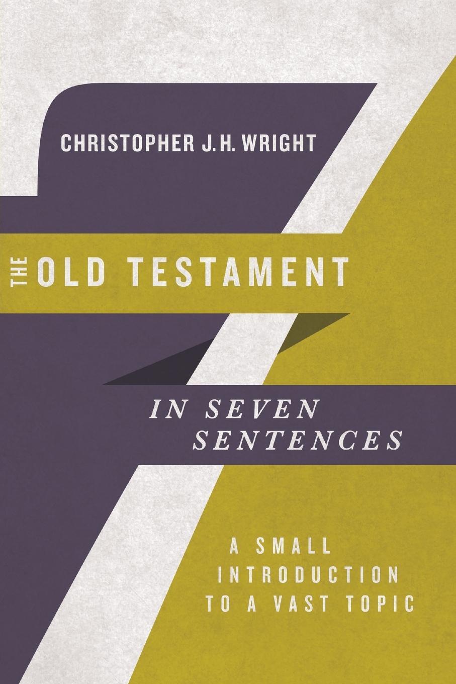 Cover: 9780830852253 | The Old Testament in Seven Sentences | Christopher J H Wright | Buch