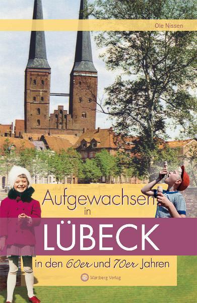 Cover: 9783831319916 | Aufgewachsen in Lübeck den 60er und 70er Jahren | Ole Nissen | Buch