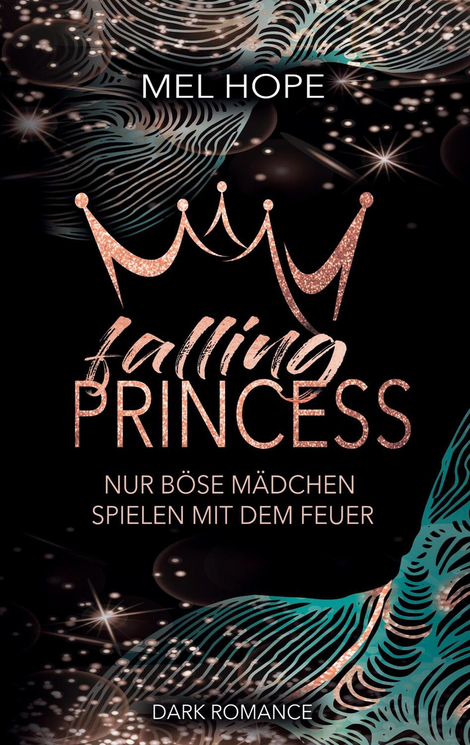 Cover: 9783750436534 | Falling Princess | Nur böse Mädchen spielen mit dem Feuer | Mel Hope