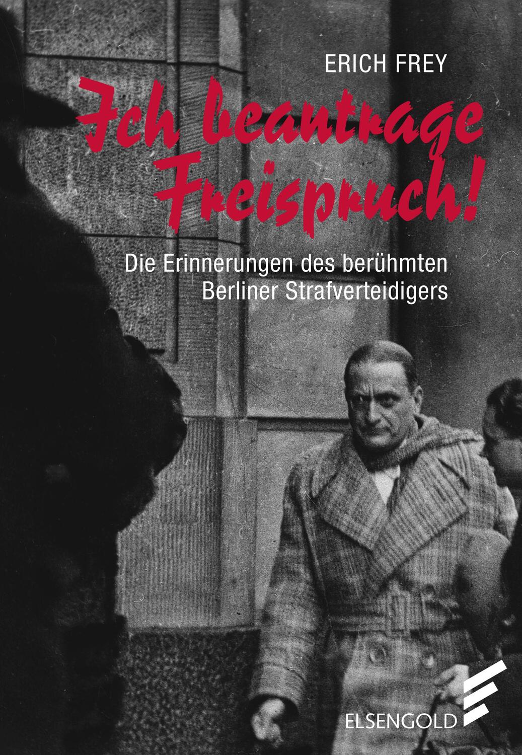 Cover: 9783962010225 | Ich beantrage Freispruch | Erich Frey | Buch | Deutsch | 2019