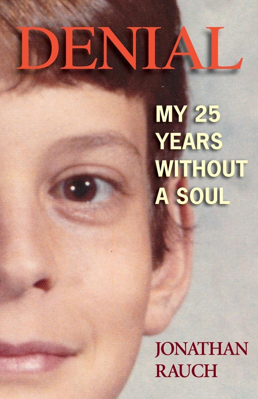 Cover: 9781949450019 | Denial | My 25 Years Without a Soul | Jonathan Rauch | Taschenbuch