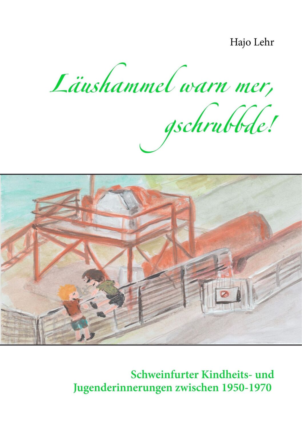 Cover: 9783749437498 | Läushammel warn mer, gschrubbde! | Hajo Lehr | Taschenbuch | Paperback