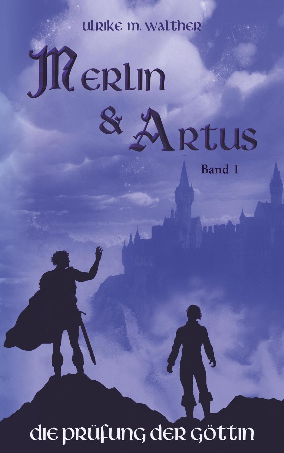 Cover: 9783732290383 | Artus und Merlin | Die Prüfung der Göttin | Ulrike Madleen Walther
