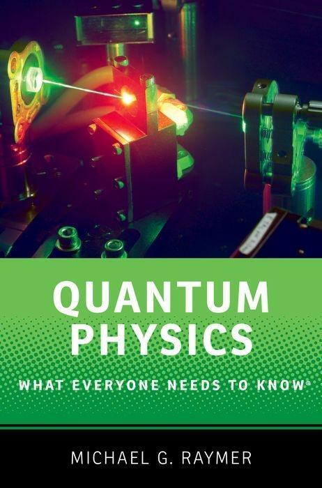 Cover: 9780190250713 | Quantum Physics | What Everyone Needs to Know (R) | Michael Raymer
