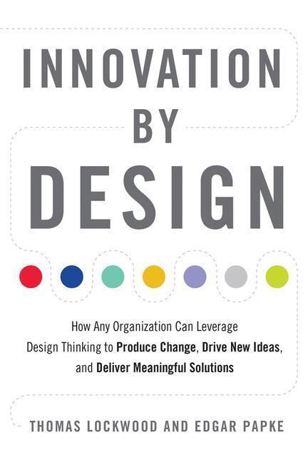 Cover: 9781632651167 | Innovation by Design: How Any Organization Can Leverage Design...
