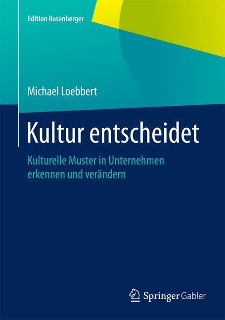 Cover: 9783658077754 | Kultur entscheidet | Michael Loebbert | Buch | Springer Gabler