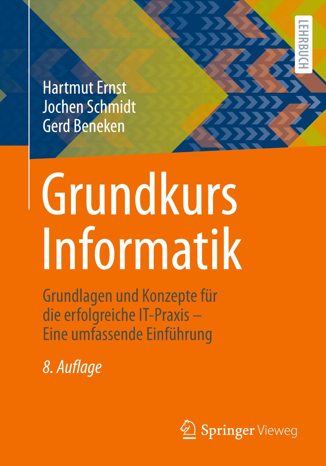 Cover: 9783658417789 | Grundkurs Informatik | Hartmut Ernst (u. a.) | Taschenbuch | Paperback